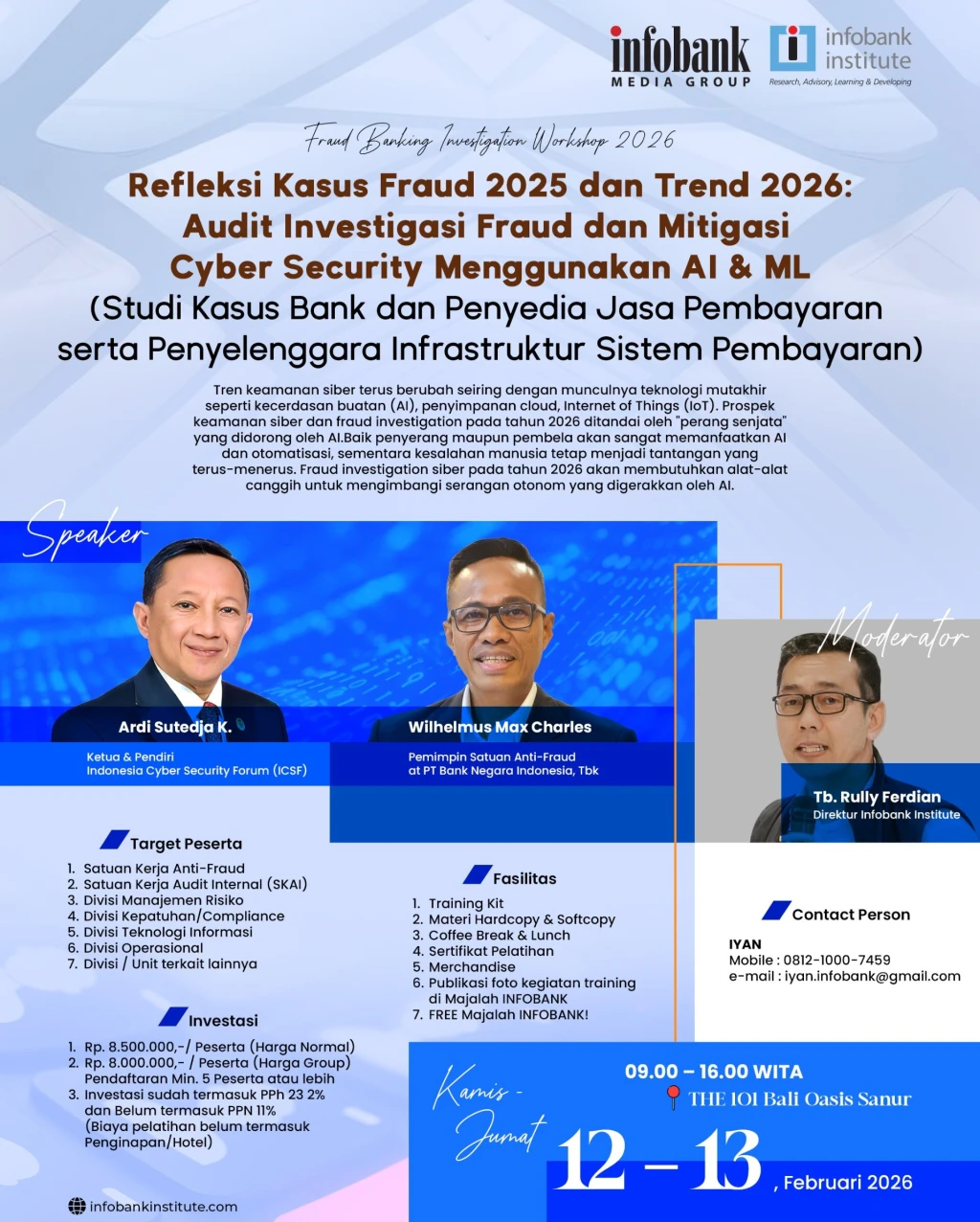 FRAUD BANKING INVESTIGATION WORKSHOP 2026  Refleksi Kasus Fraud 2025 dan Trend 2026: Audit Investigasi Fraud dan Mitigasi Cyber Security Menggunakan AI & ML (Studi Kasus Bank dan Penyedia Jasa Pembayaran serta Penyelenggara Infrastruktur Sistem Pembayaran)