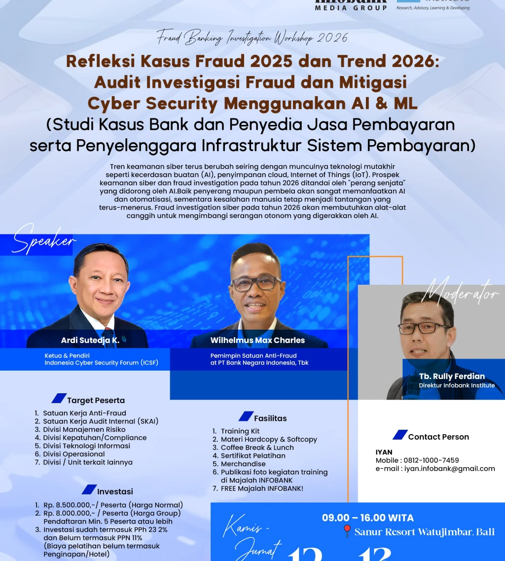 FRAUD BANKING INVESTIGATION WORKSHOP 2026  Refleksi Kasus Fraud 2025 dan Trend 2026: Audit Investigasi Fraud dan Mitigasi Cyber Security Menggunakan AI & ML (Studi Kasus Bank dan Penyedia Jasa Pembayaran serta Penyelenggara Infrastruktur Sistem Pembayaran)