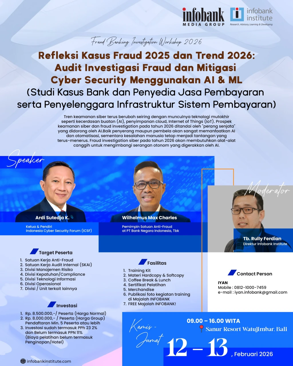 FRAUD BANKING INVESTIGATION WORKSHOP 2026  Refleksi Kasus Fraud 2025 dan Trend 2026: Audit Investigasi Fraud dan Mitigasi Cyber Security Menggunakan AI & ML (Studi Kasus Bank dan Penyedia Jasa Pembayaran serta Penyelenggara Infrastruktur Sistem Pembayaran)